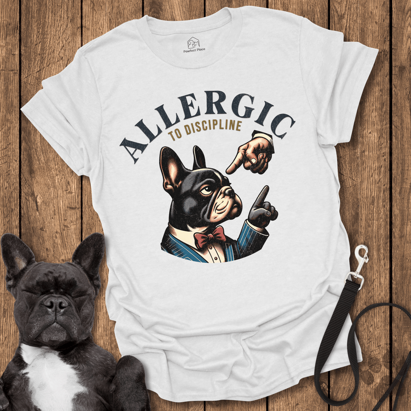 Allergic To Discipline, Bad Frenchie - Dog Shirt - PawfectPlace