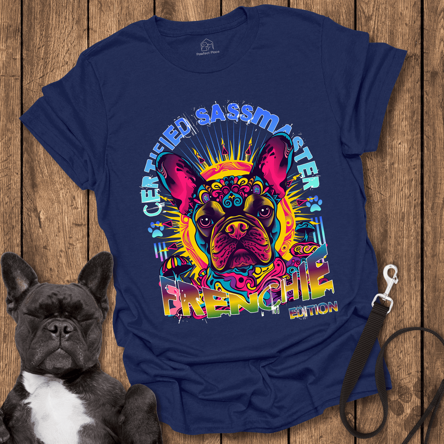 Certified Sassmaster Frenchie Edition - Dog Shirt - PawfectPlace