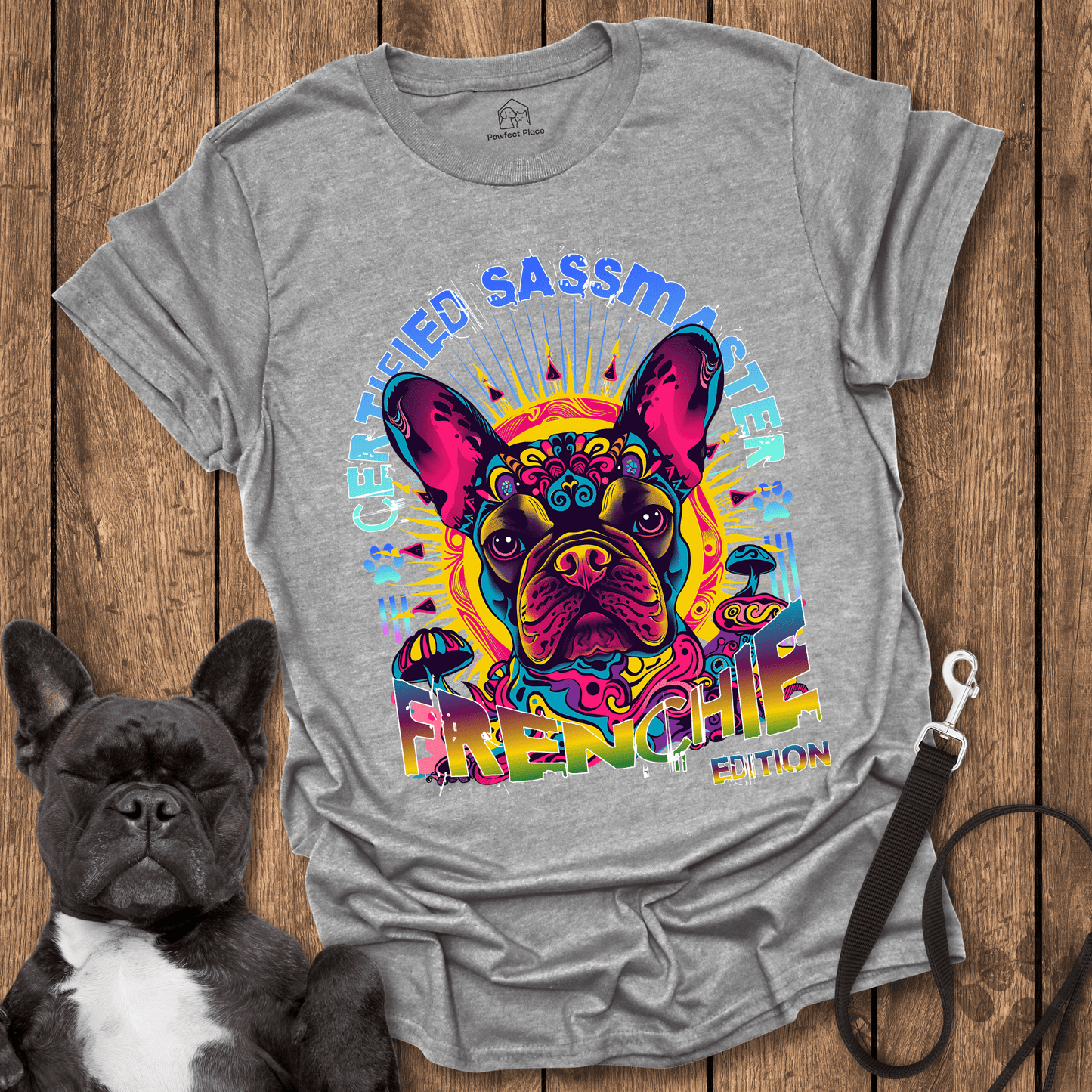 Certified Sassmaster Frenchie Edition - Dog Shirt - PawfectPlace