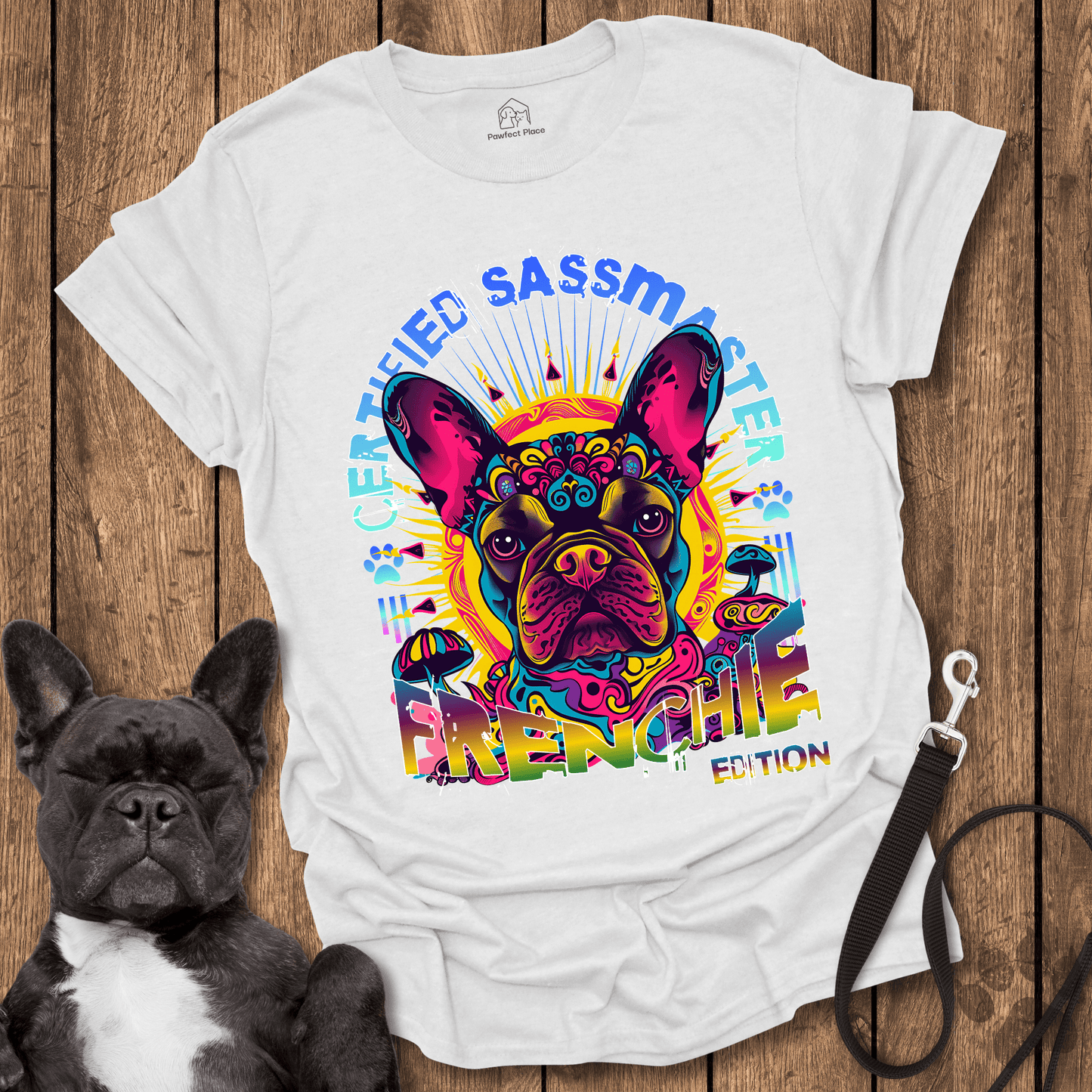 Certified Sassmaster Frenchie Edition - Dog Shirt - PawfectPlace
