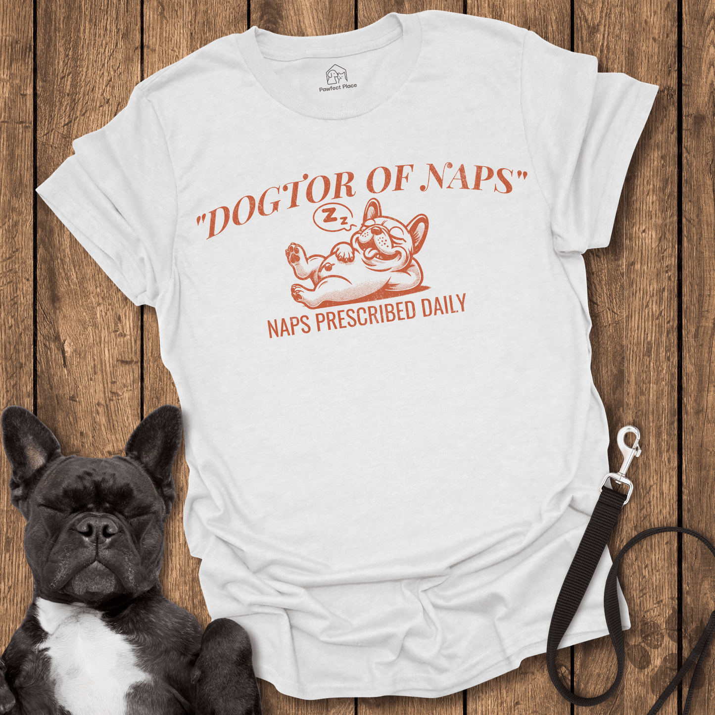 Dogtor Of Naps - Dog Shirt - PawfectPlace