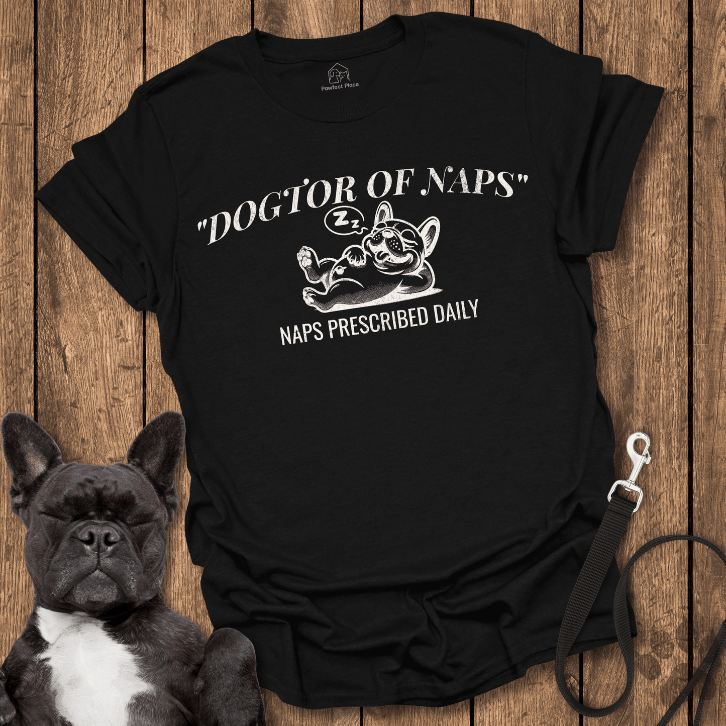 Dogtor Of Naps - Dog Shirt - PawfectPlace