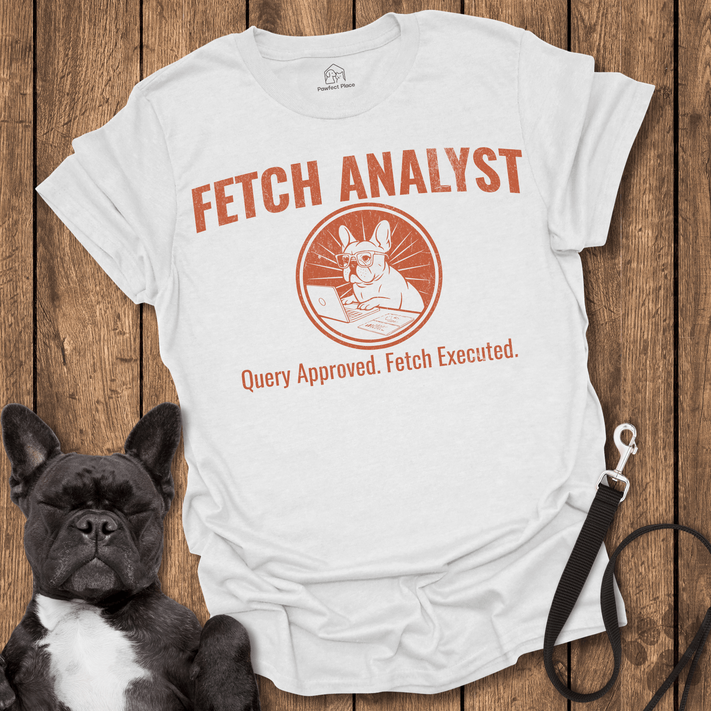 Fetch Analyst - Dog Shirt - PawfectPlace