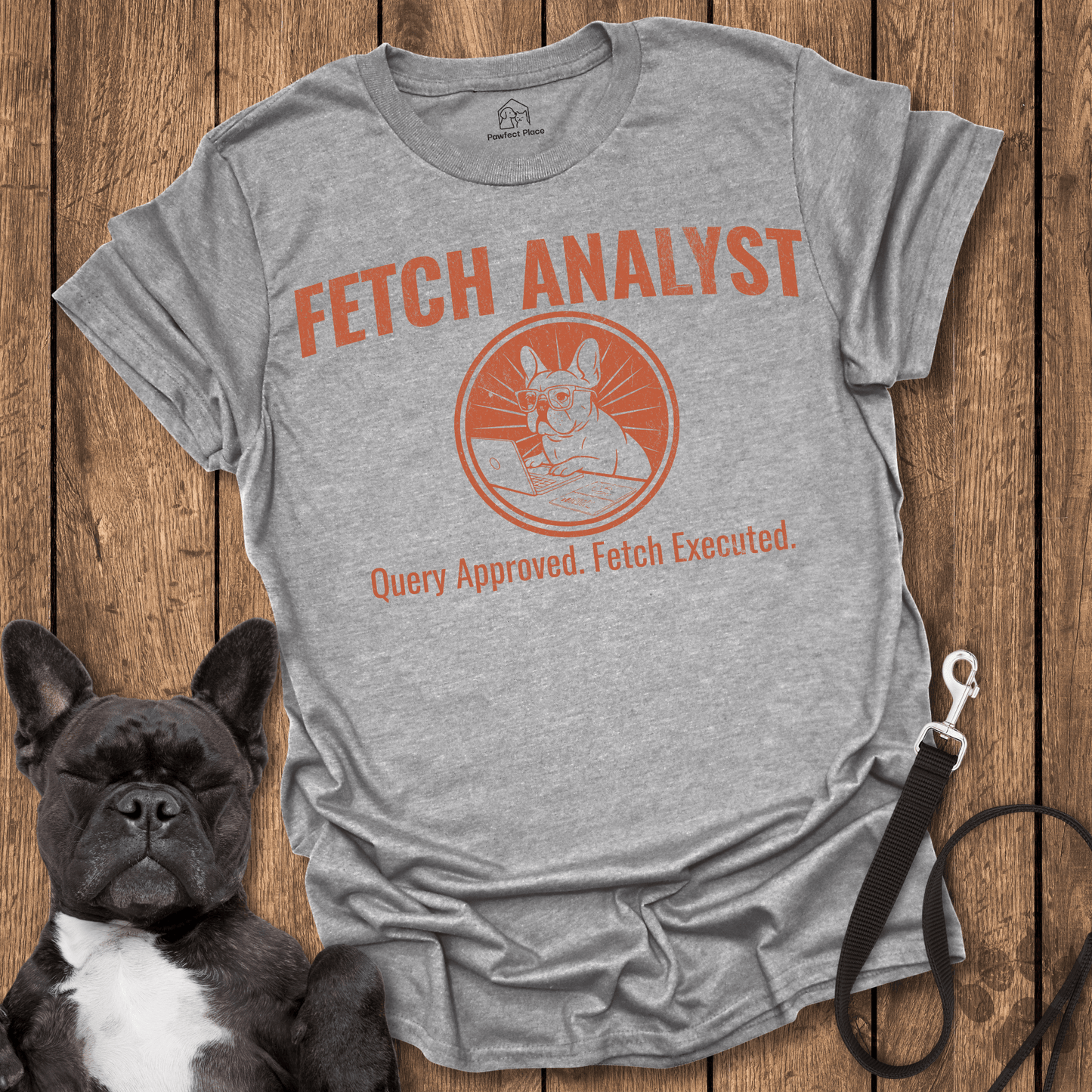 Fetch Analyst - Dog Shirt - PawfectPlace