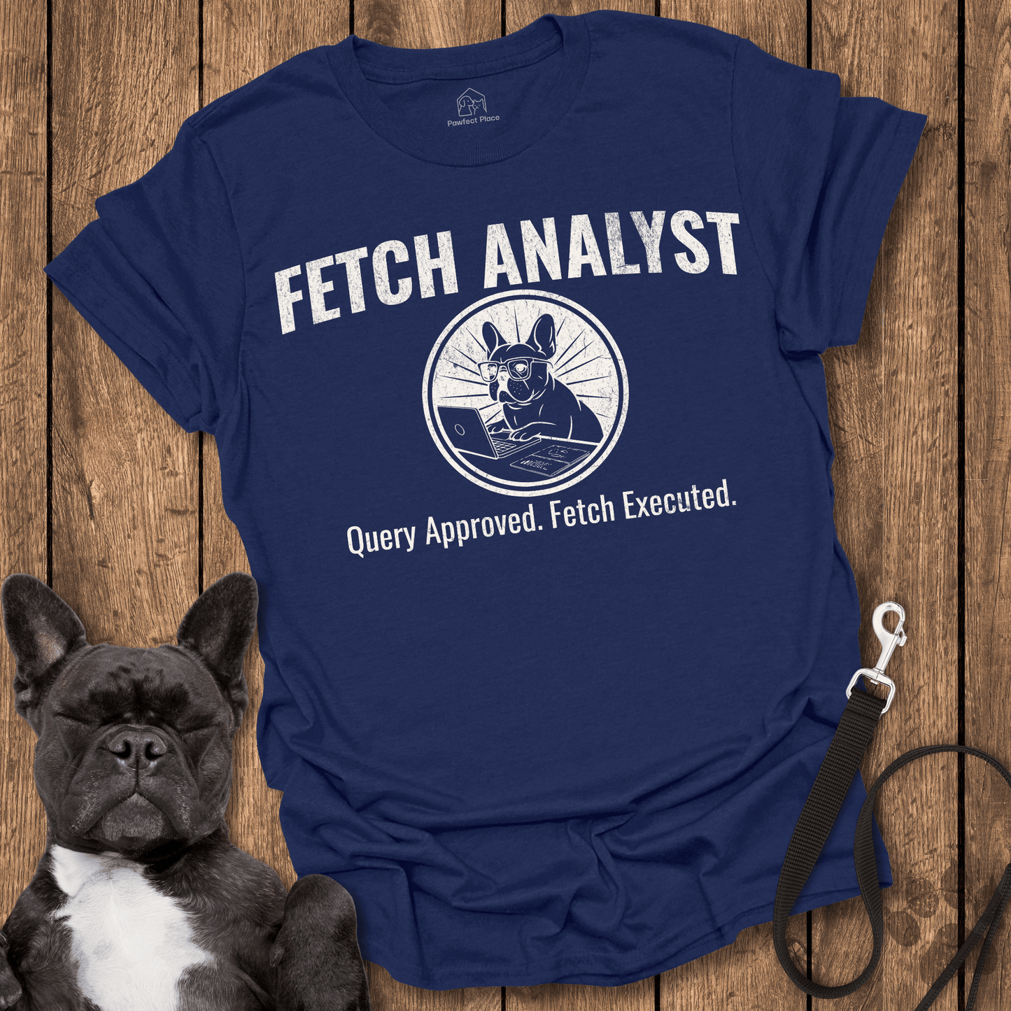 Fetch Analyst - Dog Shirt - PawfectPlace