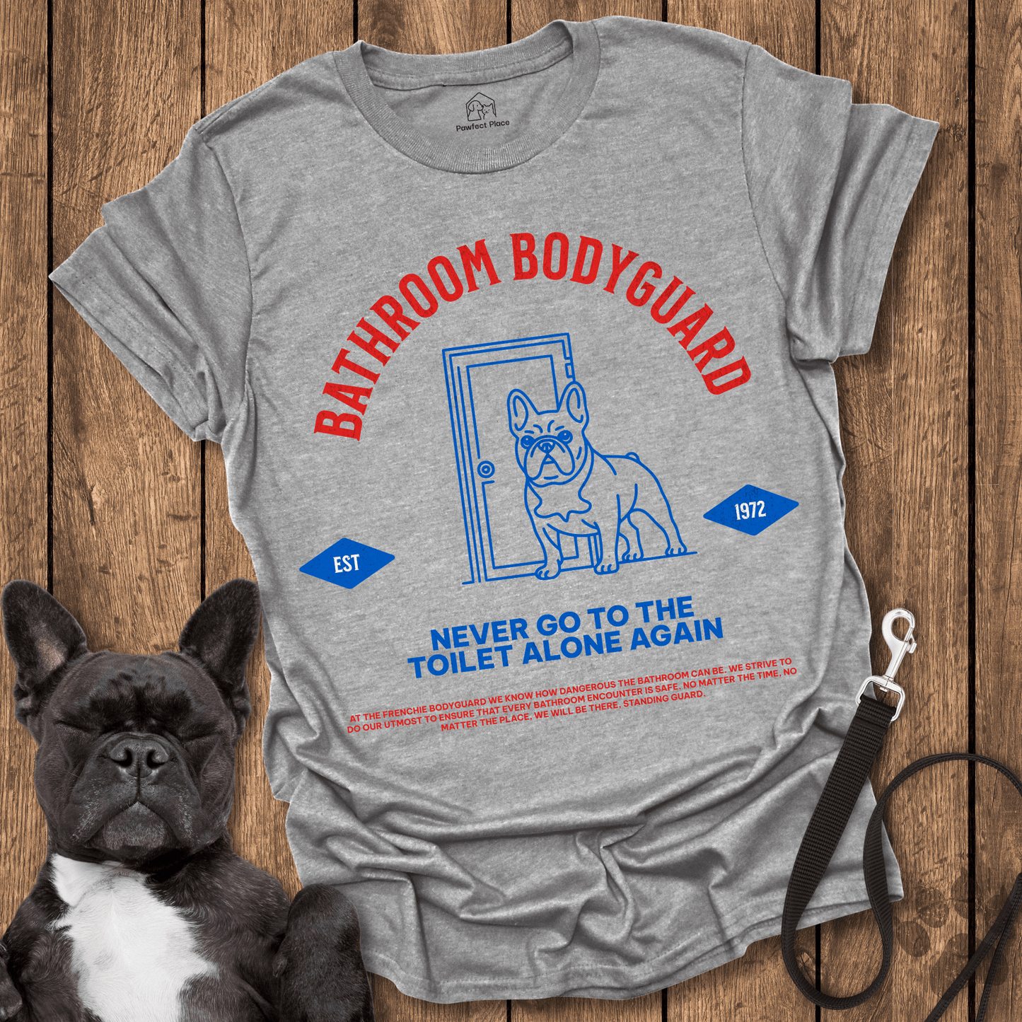 Frenchie Bathroom Bodyguard Society - Dog Shirt - PawfectPlace