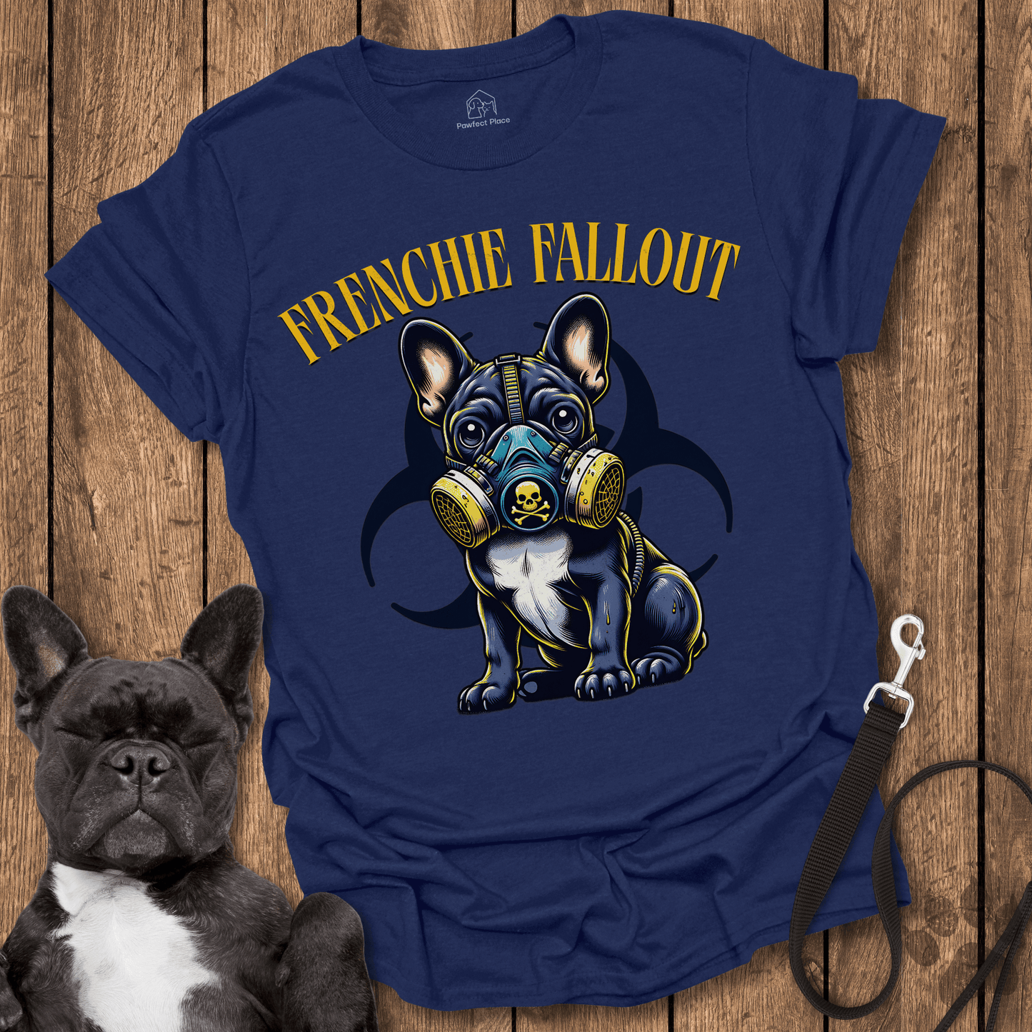 Frenchie Fallout - Dog Shirt - PawfectPlace