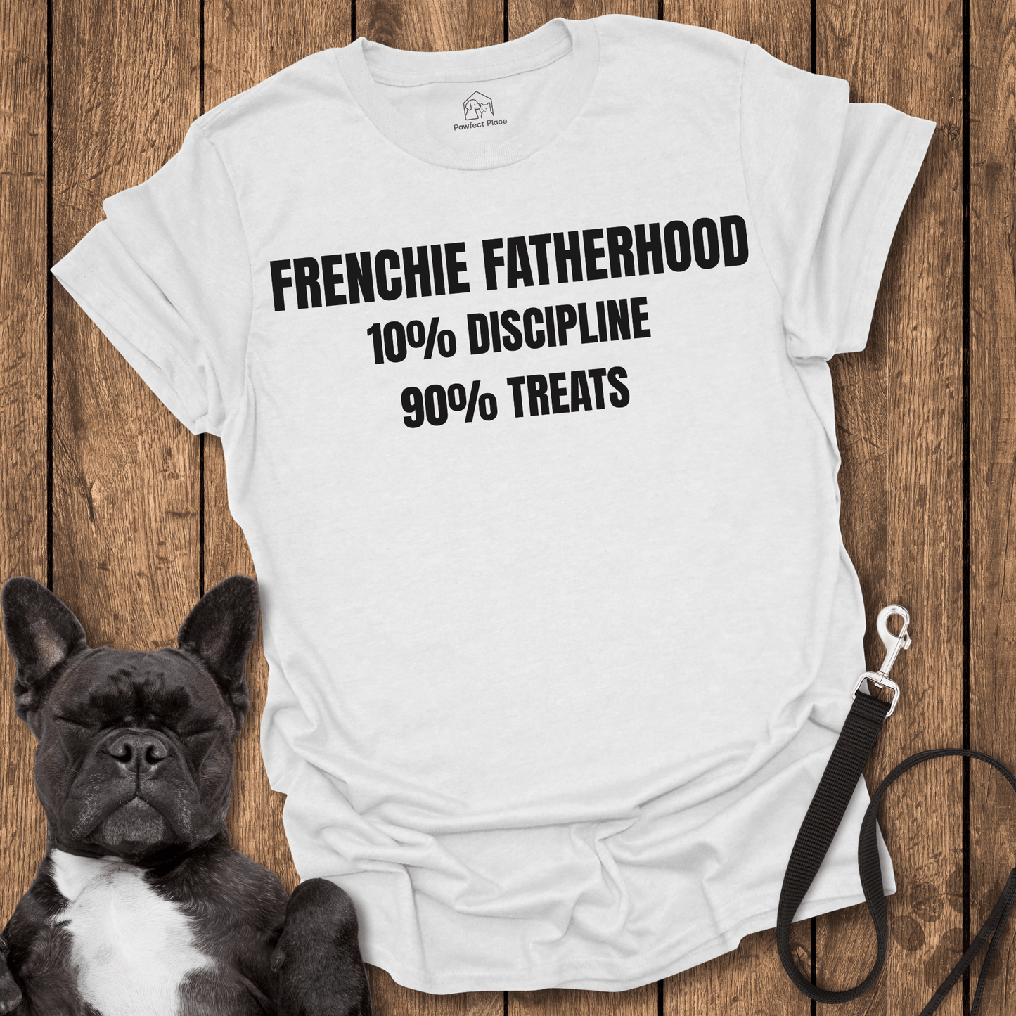 Frenchie Fatherhood Funny 10 and 90 Percent Slogan - PawfectPlace