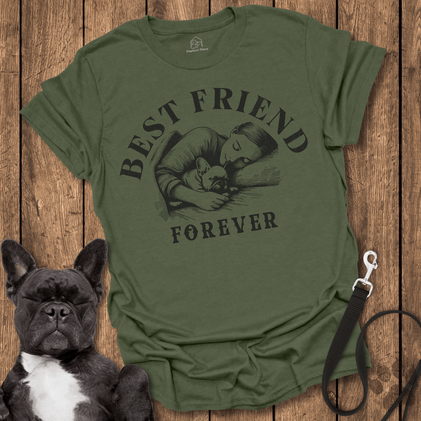 Frenchie, The Best Friend You Can Have! - Dog Shirt - PawfectPlace