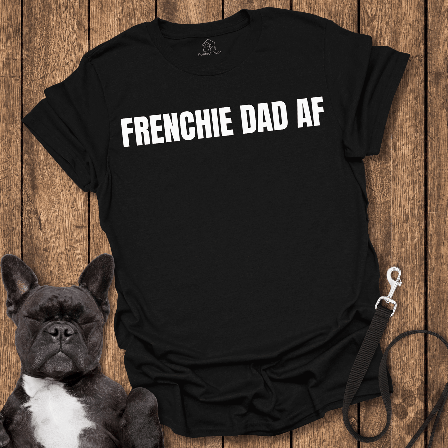 Frenchy Dad AF Cool Dog Shirt - PawfectPlace