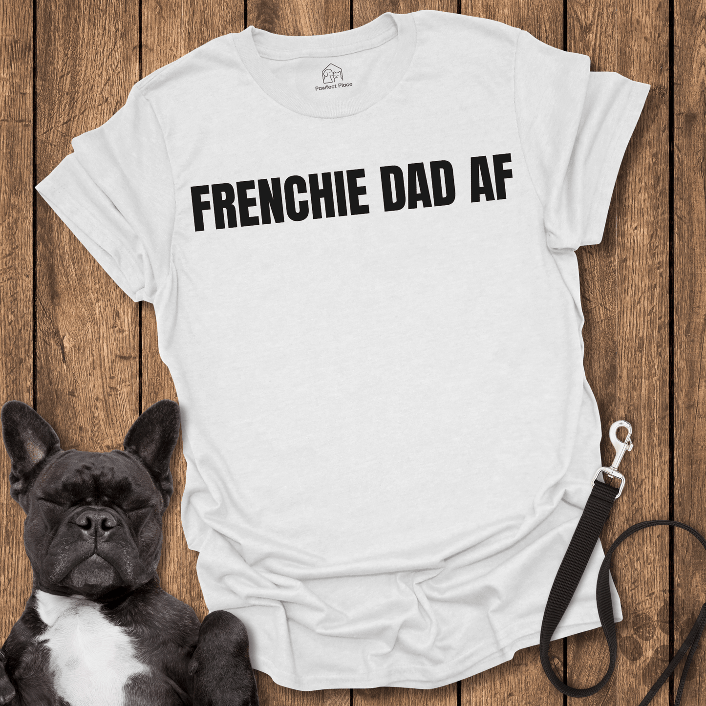Frenchy Dad AF Cool Dog Shirt - PawfectPlace
