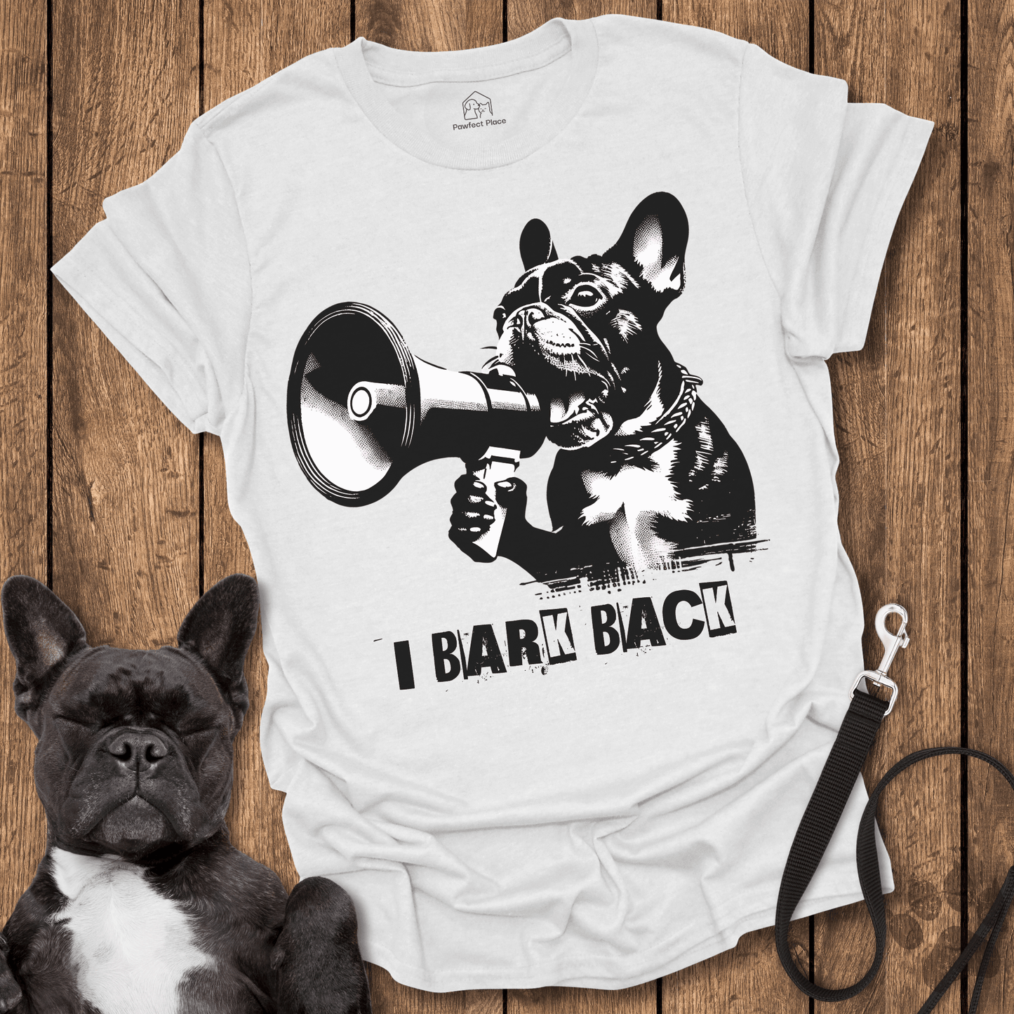 I Bark Back - Dog Shirt - PawfectPlace