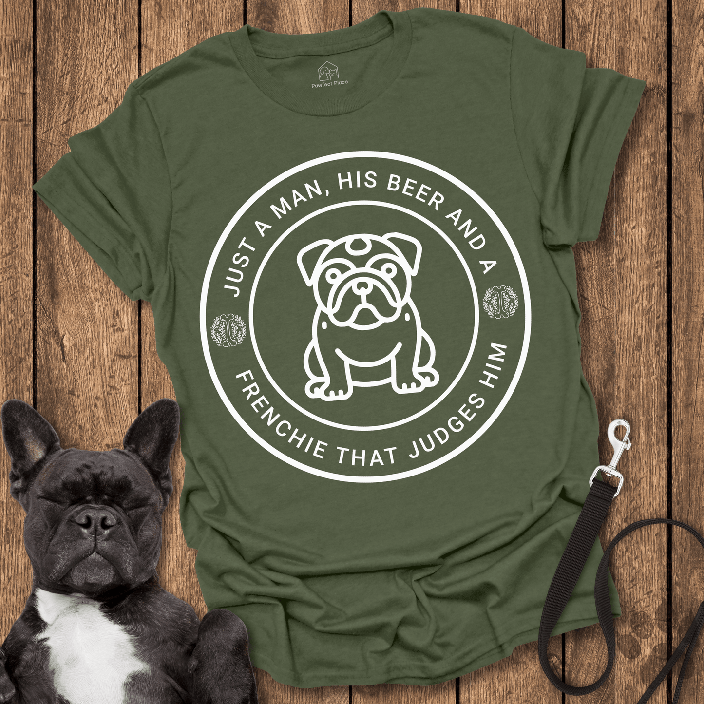 Just A Man His Beer And A Frenchie That Judges Him - Dog Shirt - PawfectPlace
