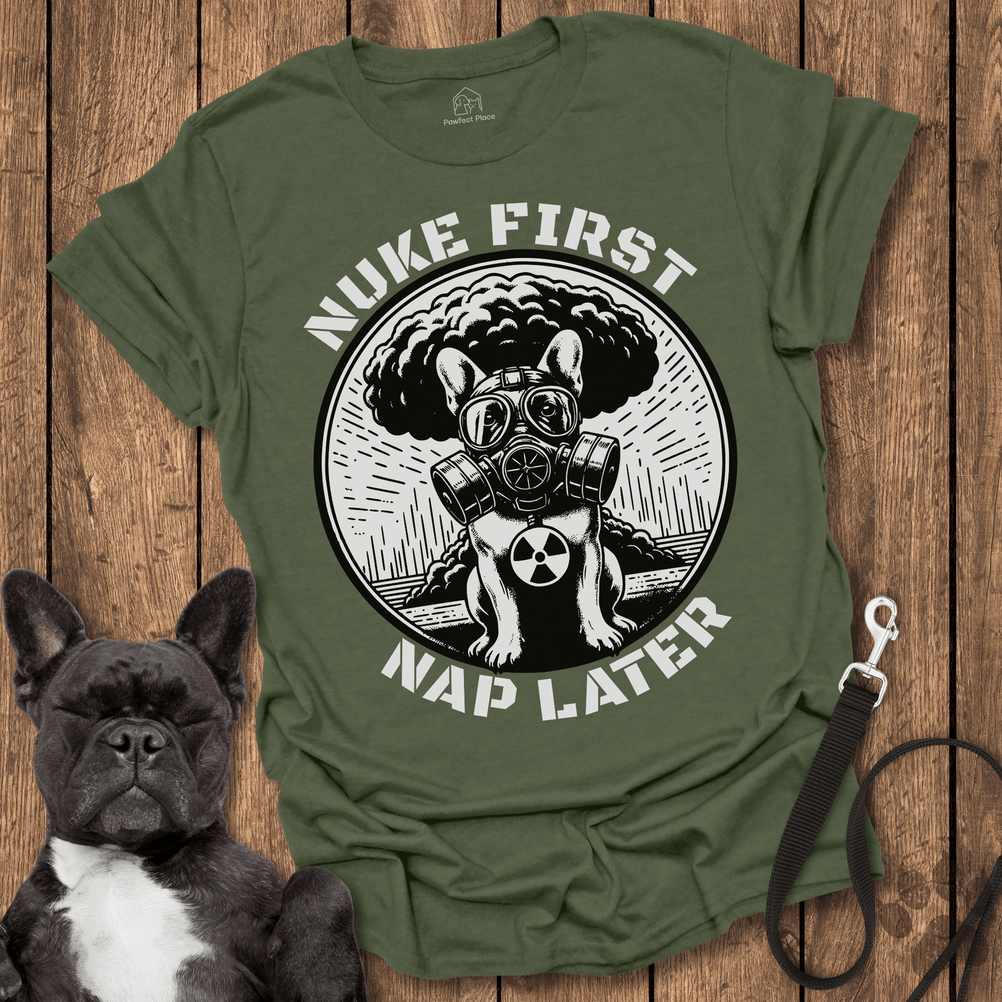 Nuke First Nap Later - Dog Shirt - PawfectPlace