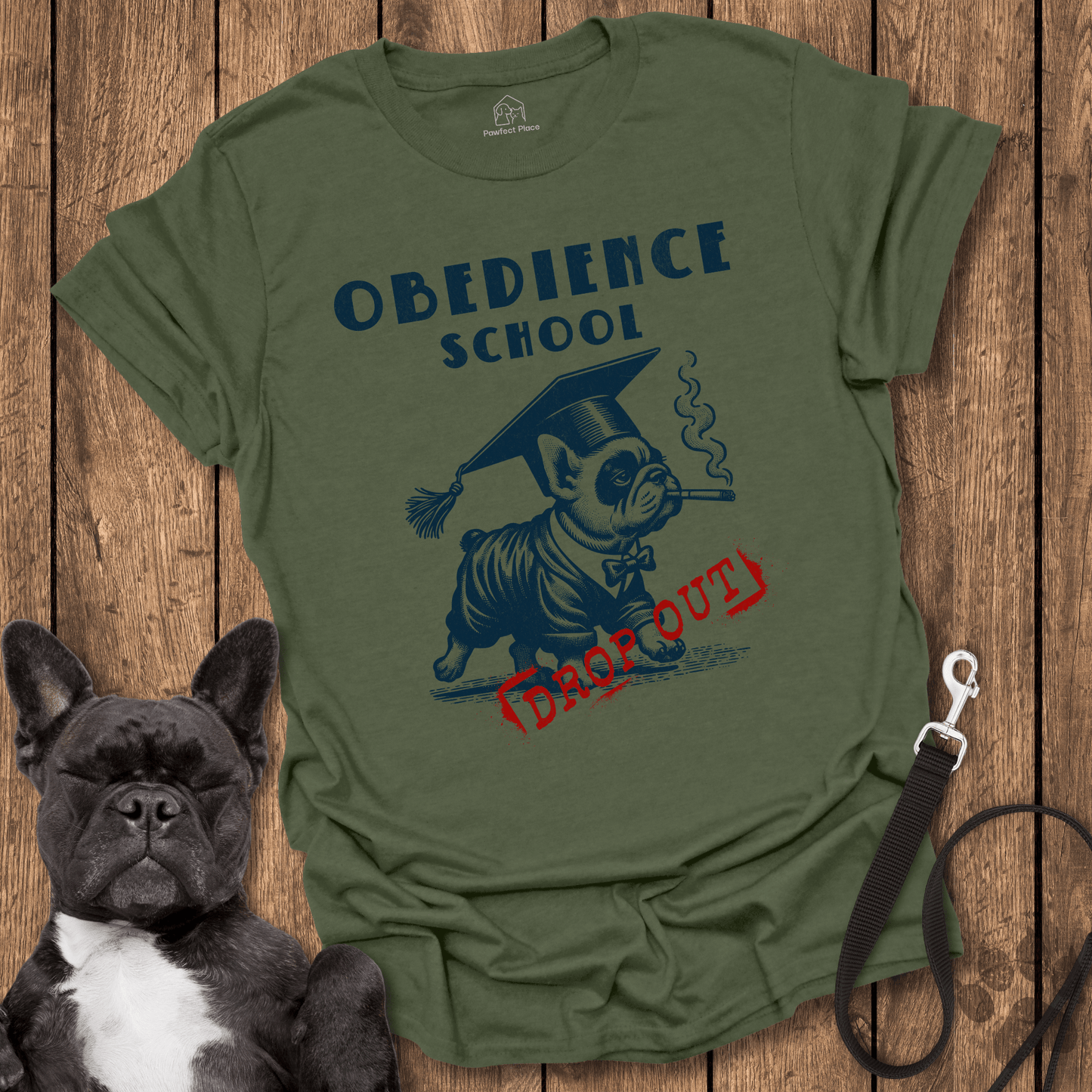 Obedience School Dropout - Dog Shirt - PawfectPlace