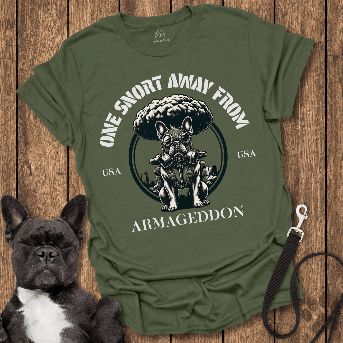 One Snort Away From Armageddon - Dog Shirt - PawfectPlace