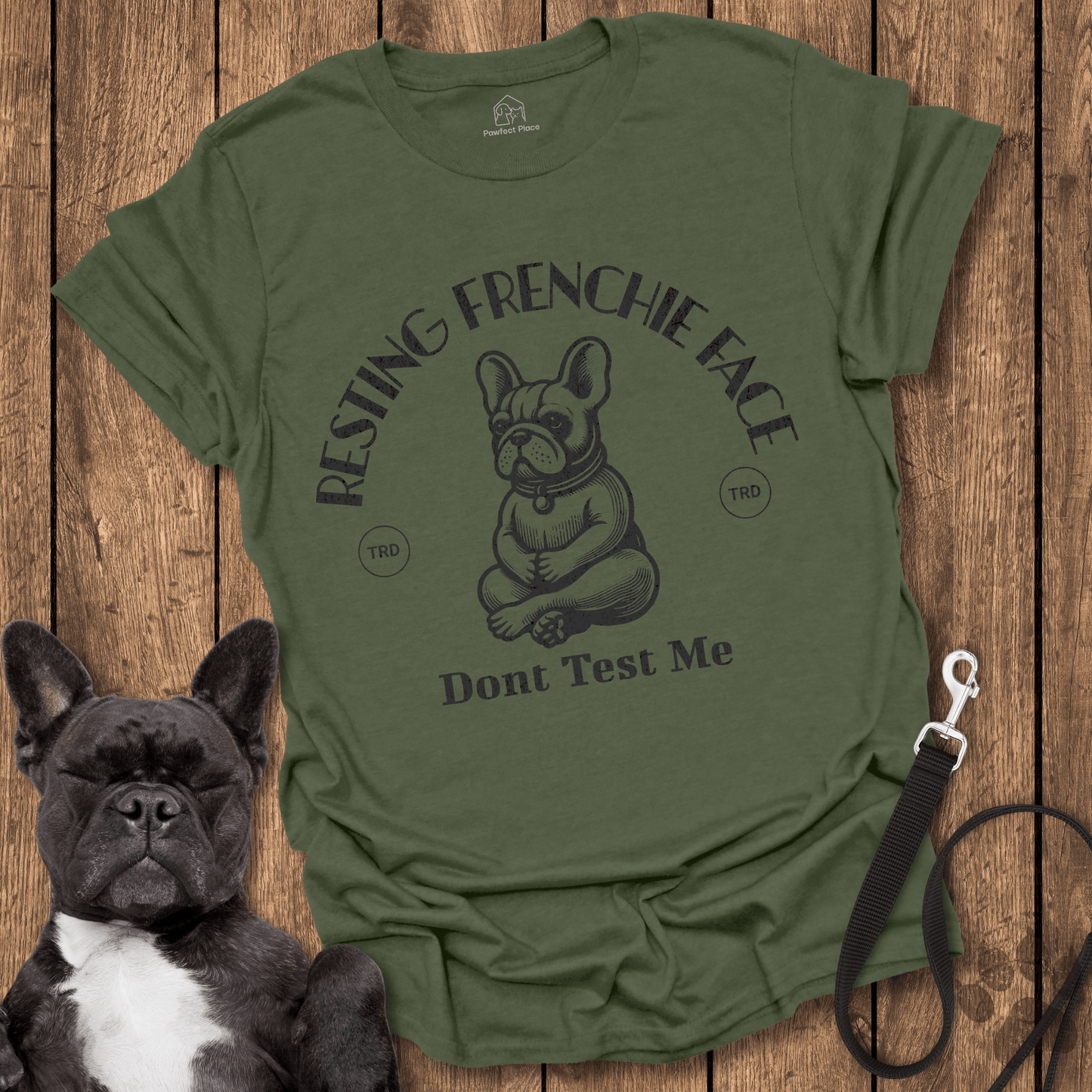 Resting Frenchie Face, Don't Test Me - Dog Shirt - PawfectPlace