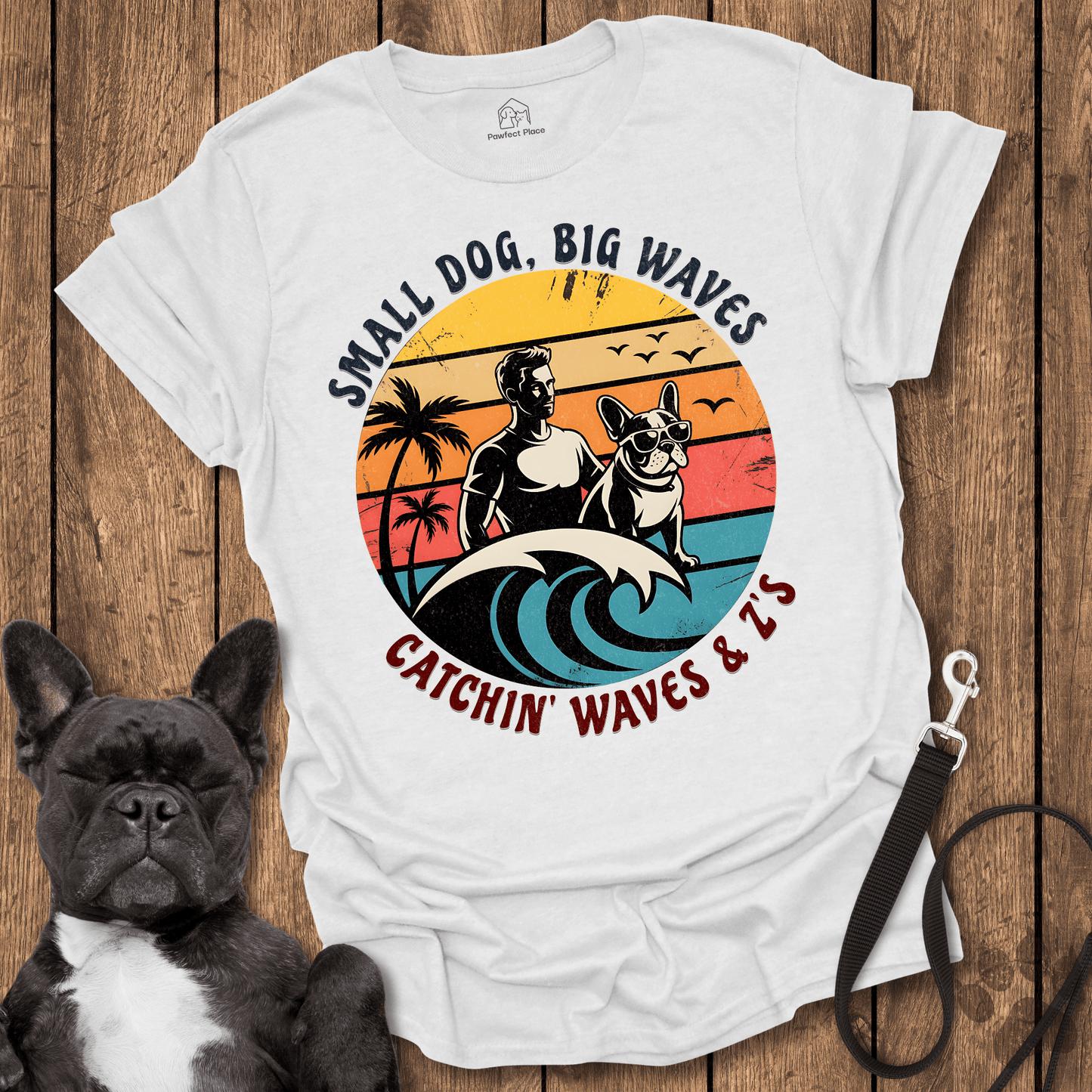 Small Dog Big Waves, Catching Those Z's - Dog Shirt - PawfectPlace