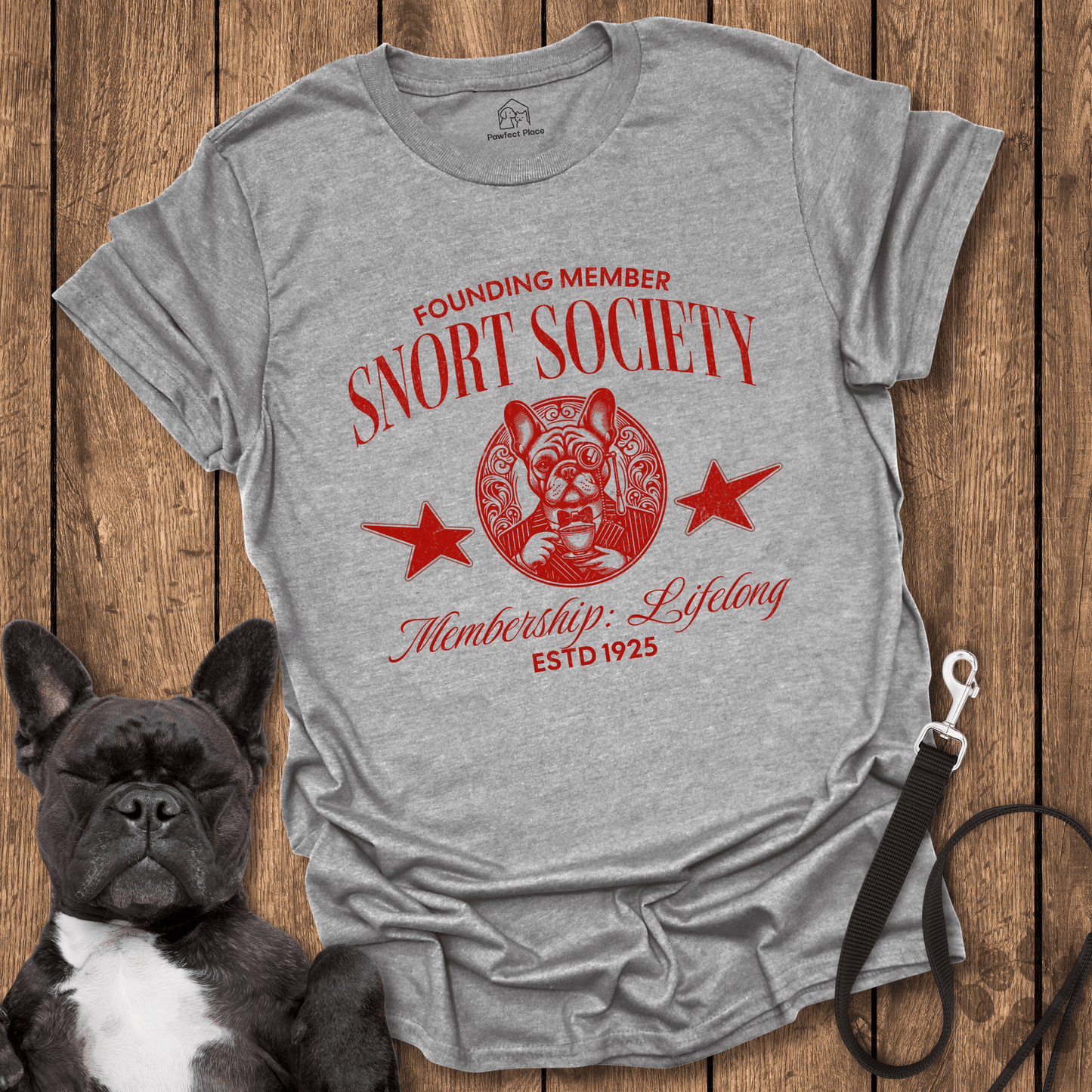 Snort Society, Lifelong Membership Club - Dog Shirt - PawfectPlace