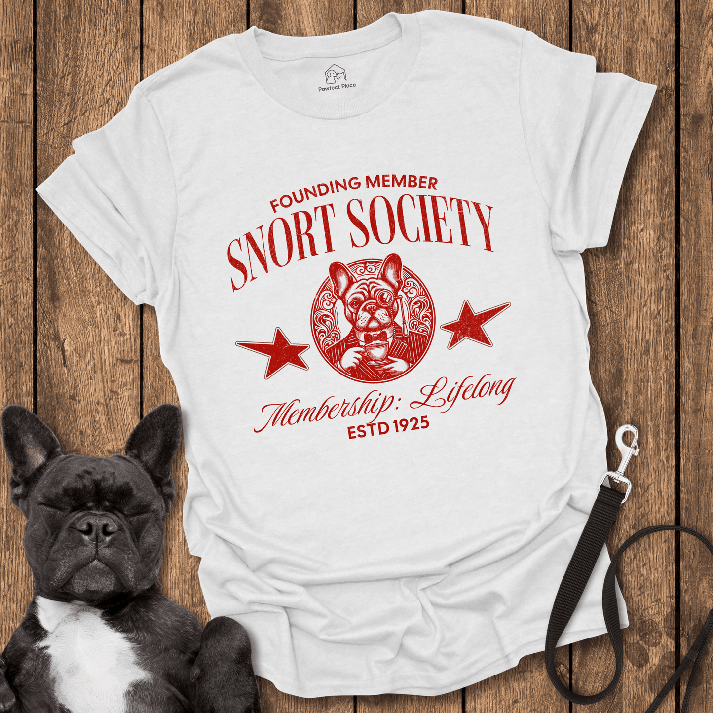 Snort Society, Lifelong Membership Club - Dog Shirt - PawfectPlace