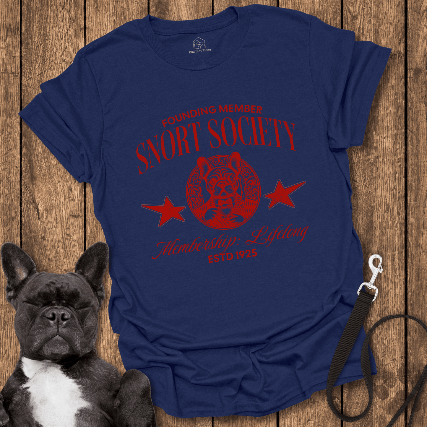 Snort Society, Lifelong Membership Club - Dog Shirt - PawfectPlace