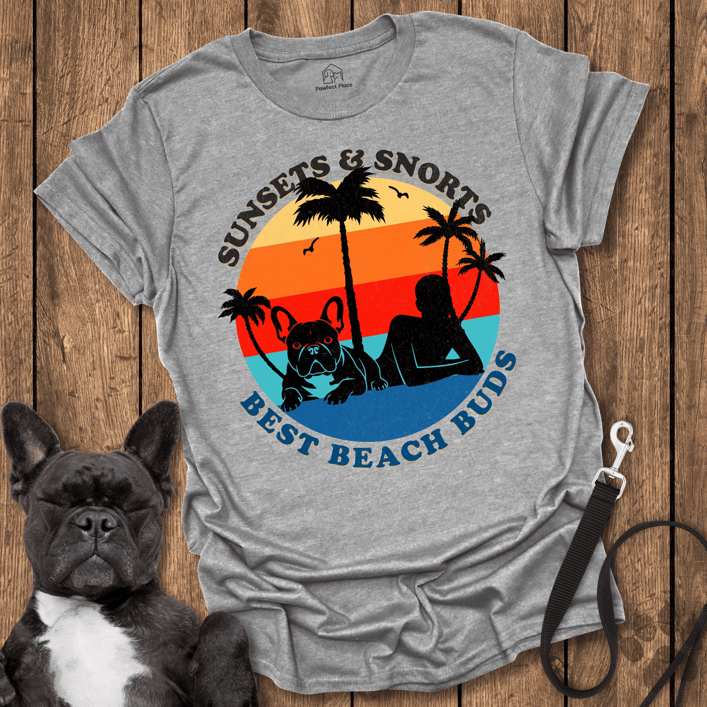 Sunsets And Snorts, Best Buds Ever - Dog Shirt - PawfectPlace