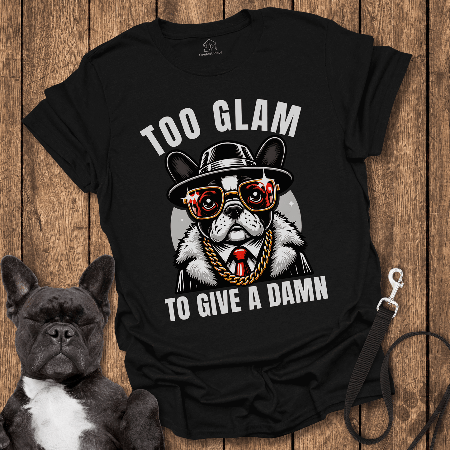 Too Glam To Give A Damn - Dog Shirt - PawfectPlace