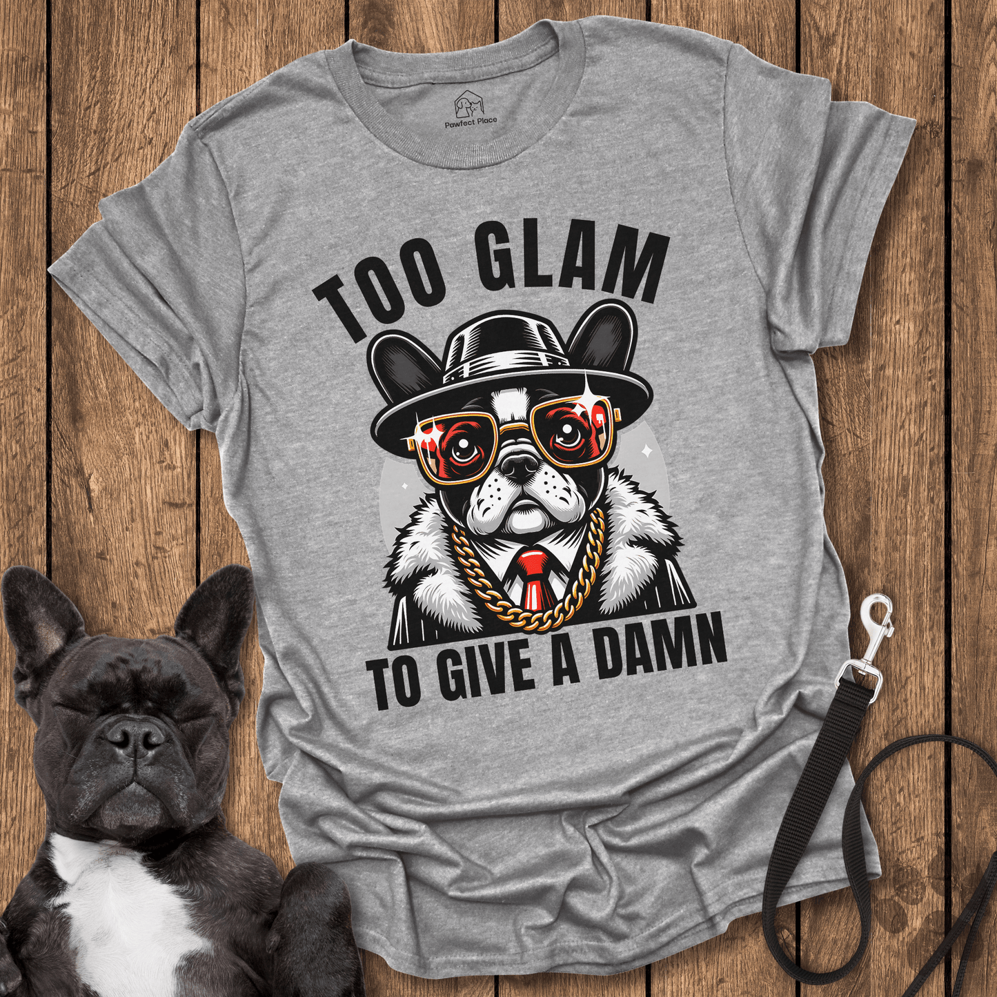 Too Glam To Give A Damn - Dog Shirt - PawfectPlace