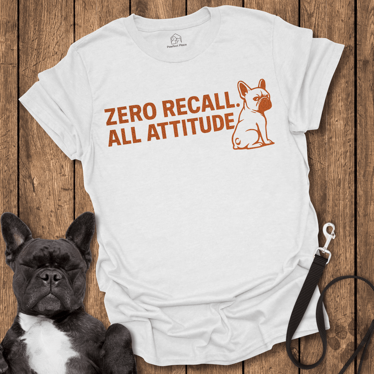 Zero Recall, All Attitude - Dog Shirt - PawfectPlace