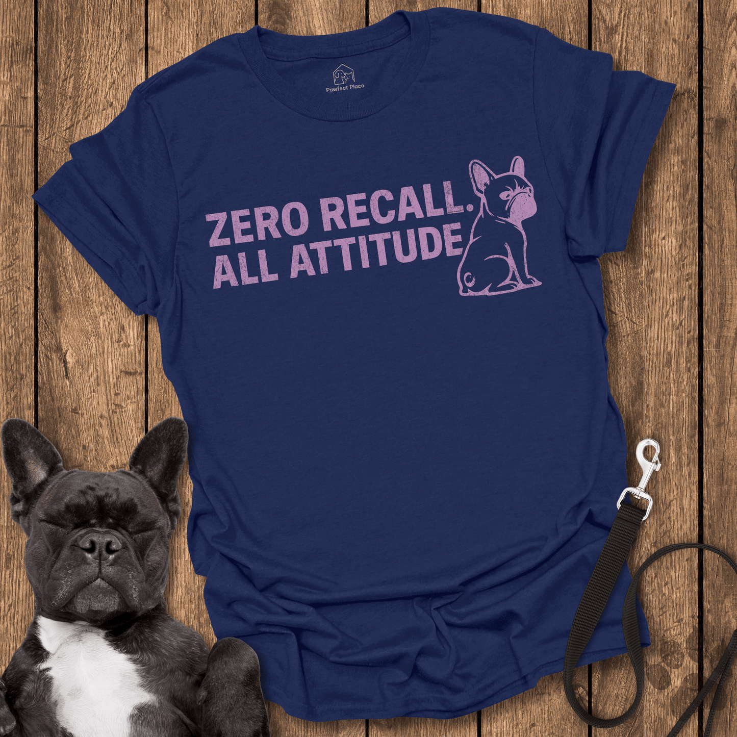 Zero Recall, All Attitude - Dog Shirt - PawfectPlace