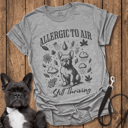 Allergic To Air, Still Thriving - Dog Shirt - PawfectPlace