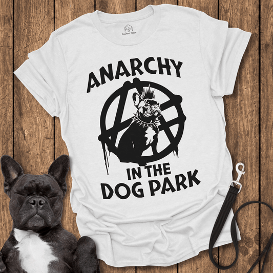 Anarchy In The Dog Park - Dog Shirt - PawfectPlace