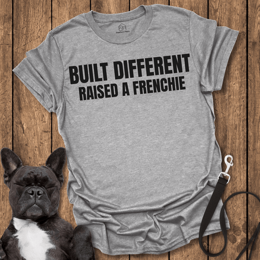 Built Different, Raised a Frenchie - PawfectPlace