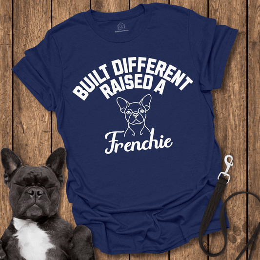 Built Different, Raised a Frenchie - PawfectPlace