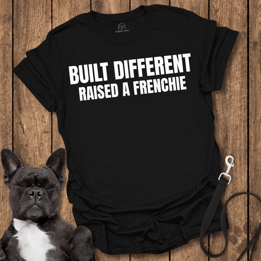 Built Different, Raised a Frenchie - PawfectPlace