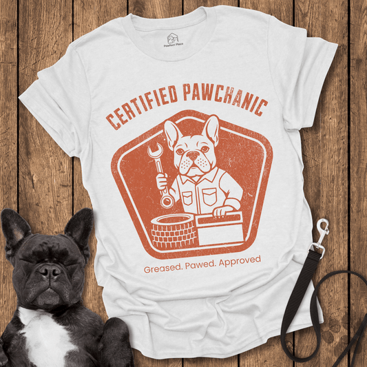 Certified Pawchanic, Greased Pawed Approved - Dog Shirt - PawfectPlace