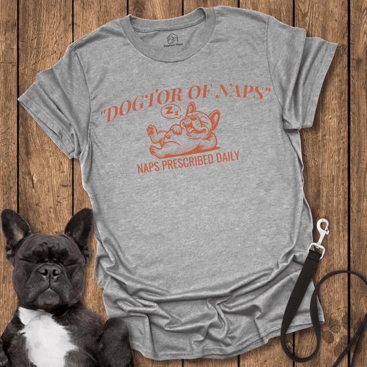 Dogtor Of Naps - Dog Shirt - PawfectPlace