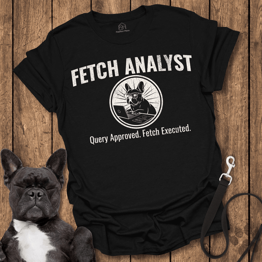 Fetch Analyst - Dog Shirt - PawfectPlace