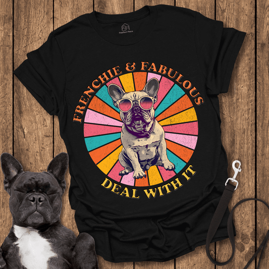 Frenchie And Fabulous, Deal With It - Dog Shirt - PawfectPlace