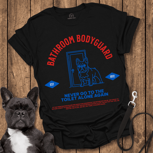 Frenchie Bathroom Bodyguard Society - Dog Shirt - PawfectPlace