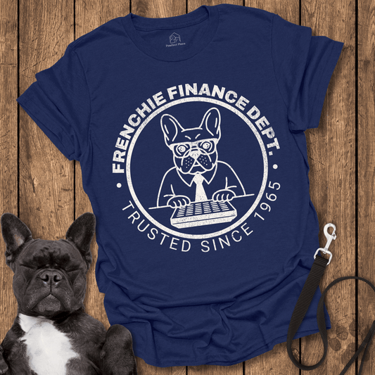 Frenchie Finance Dept - Dog Shirt - PawfectPlace