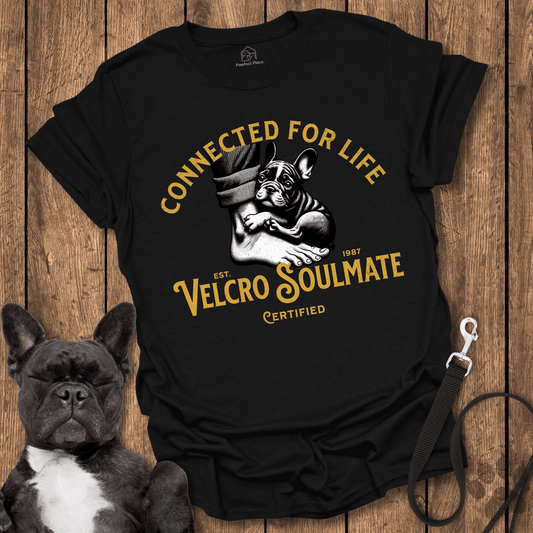 Frenchie, The Velcro Soulmate - Dog Shirt - PawfectPlace