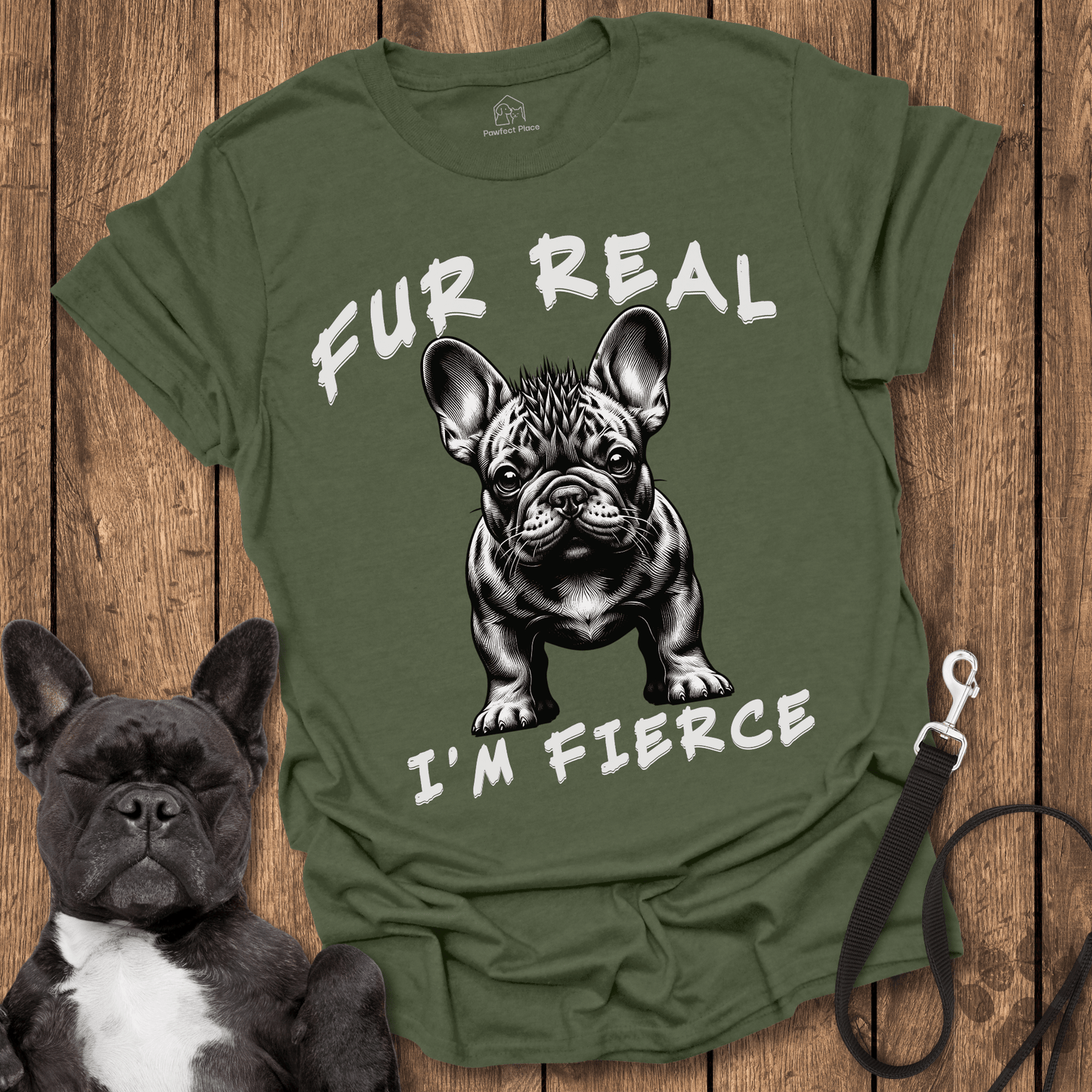 Fur Real I'm Fierce - Dog Shirt - PawfectPlace