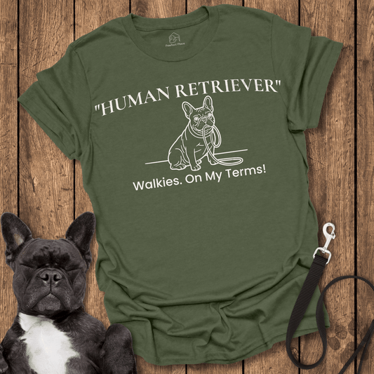Human Retriever, Walkies On My Terms - Dog Shirt - PawfectPlace