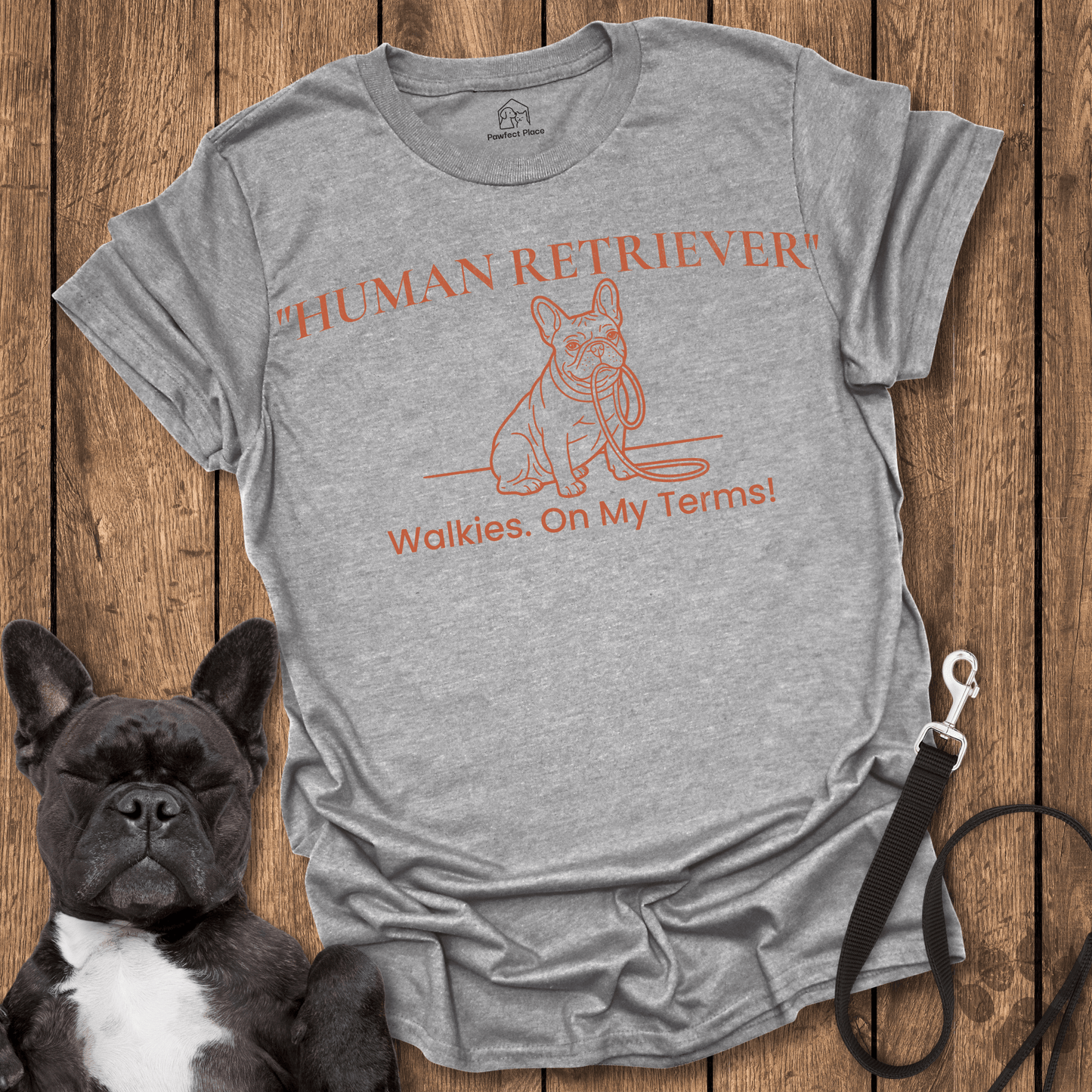 Human Retriever, Walkies On My Terms - Dog Shirt - PawfectPlace