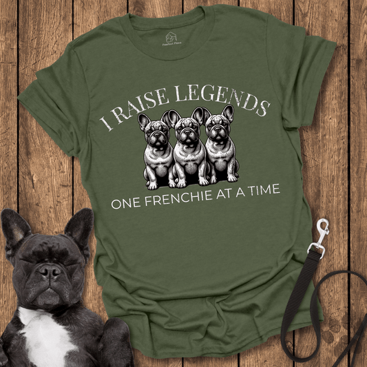 I Raise Legends 1 Frenchie At A Time Dog Shirt - PawfectPlace
