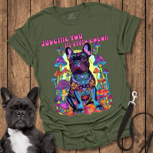 Judging You In Vivid Color - Dog Shirt - PawfectPlace