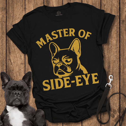 Master Of The Side - eye - Dog Shirt - PawfectPlace