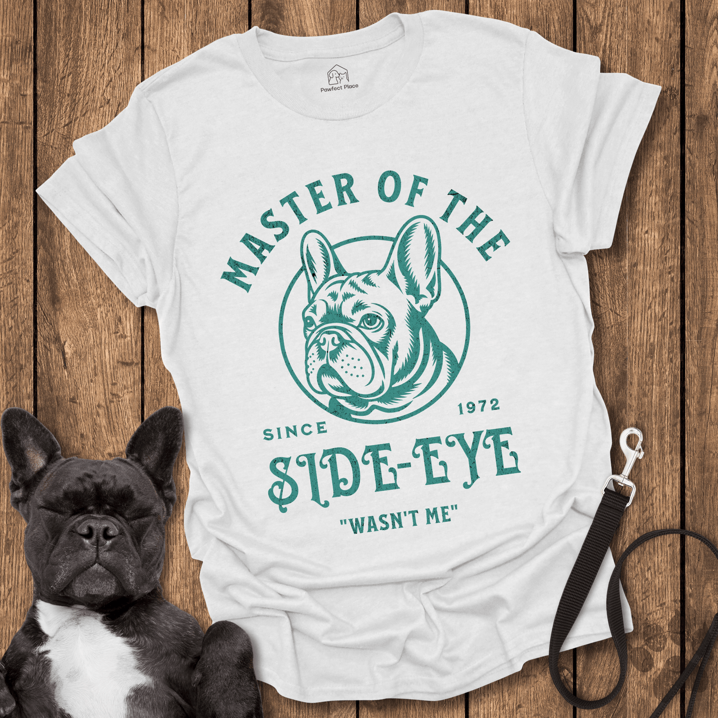 Master Of The Side - eye - Dog Shirt - PawfectPlace