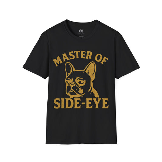 Master Of The Side - eye - Dog Shirt - PawfectPlace